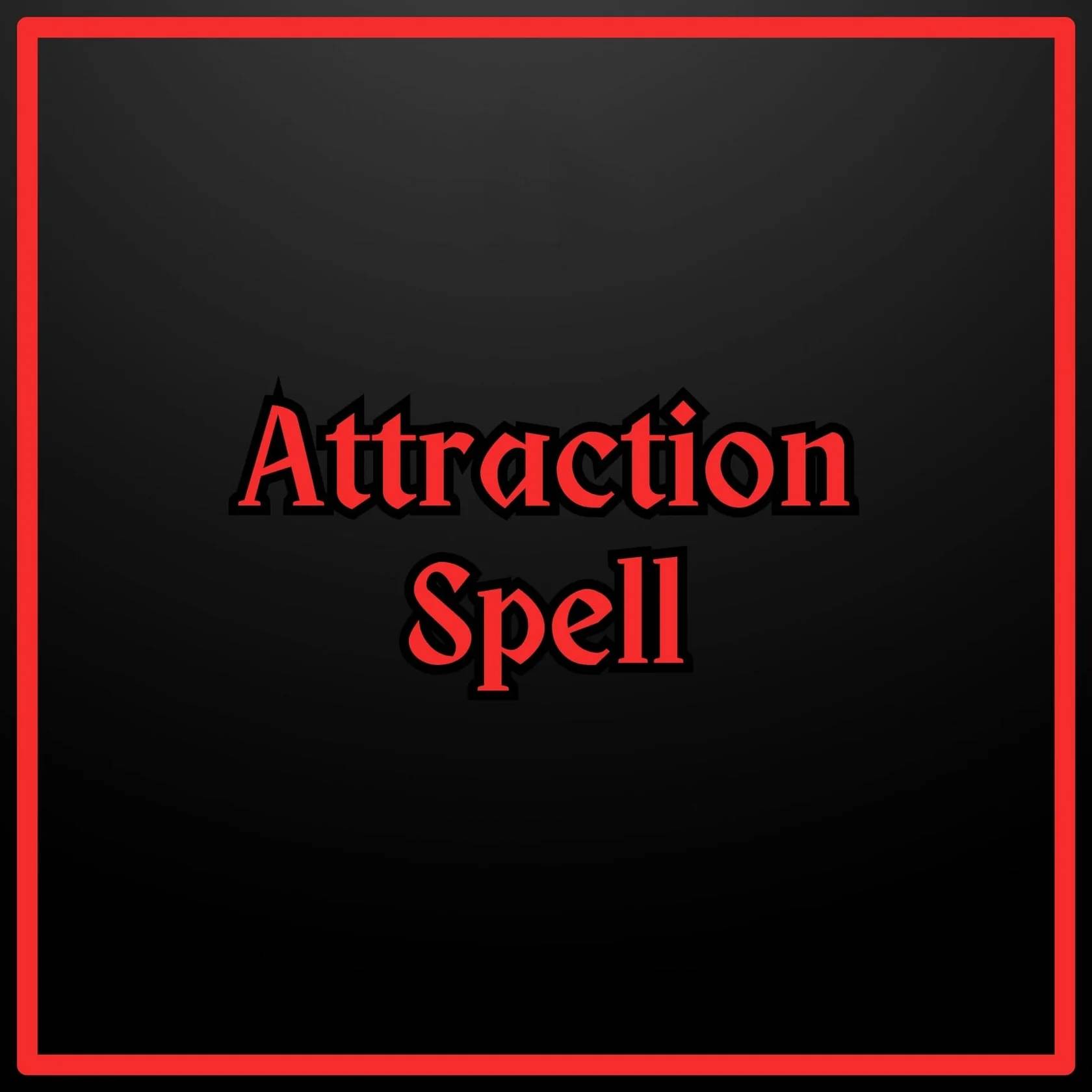 Attraction Spell