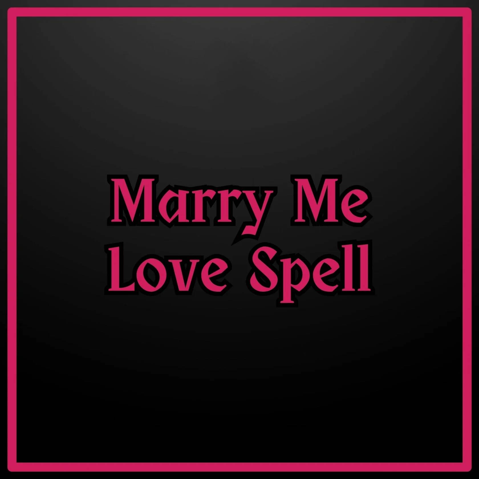 Marry Me Love Spell